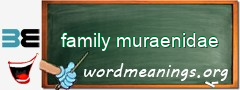 WordMeaning blackboard for family muraenidae